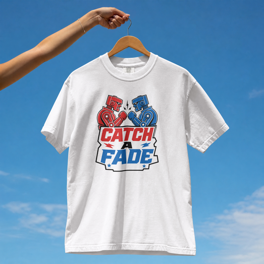 Custom Ready To Press DTF Catch A Fade Transfer (Designed for a white t- shirt)