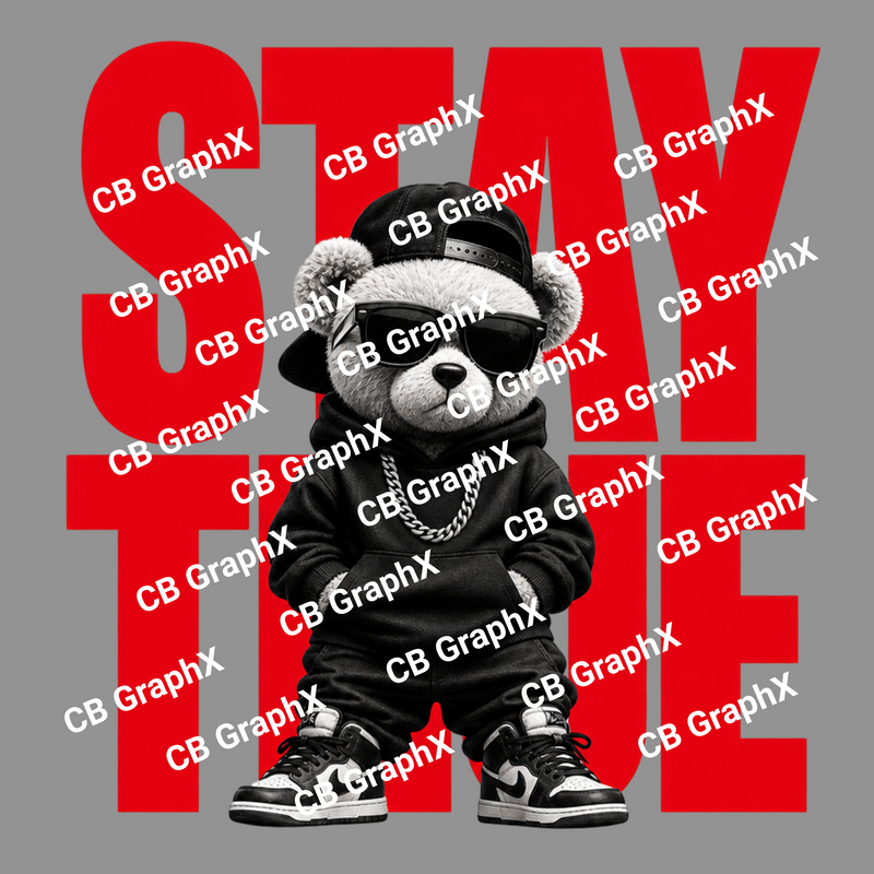 Custom Ready To Press DTF Stay True Teddy Bear Transfer