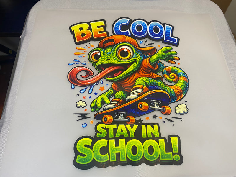 Custom Ready To Press DTF Be Cool Stay In School Transfer