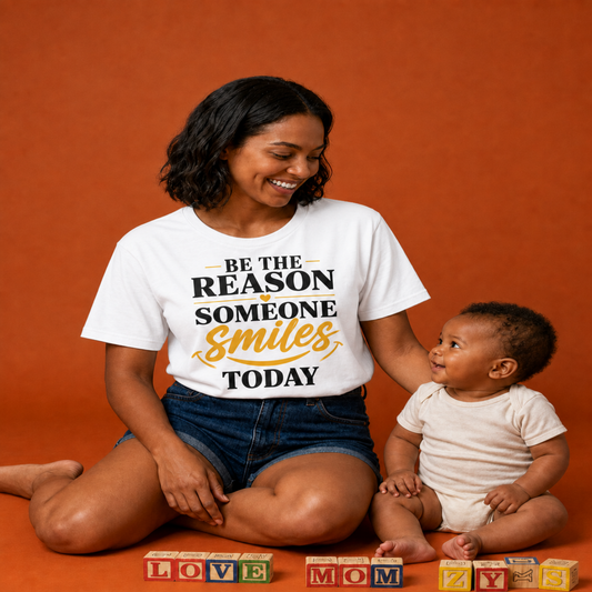 Be The Reason Someone Smiles Today