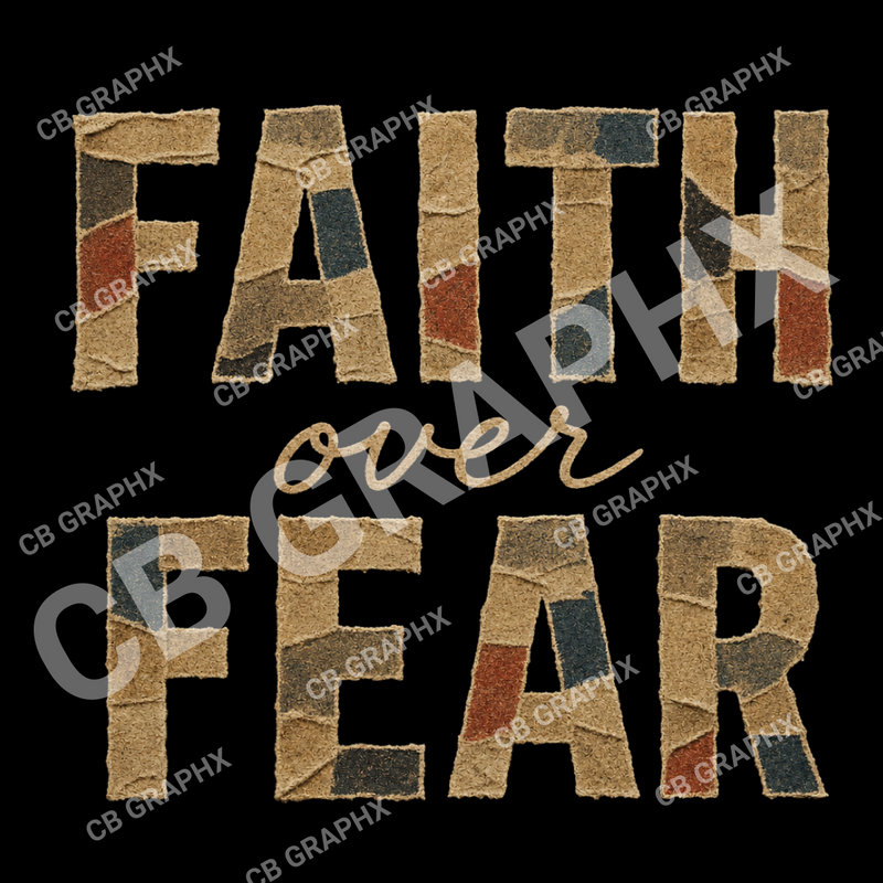 Custom Ready To Press DTF Faith over Fear Transfer