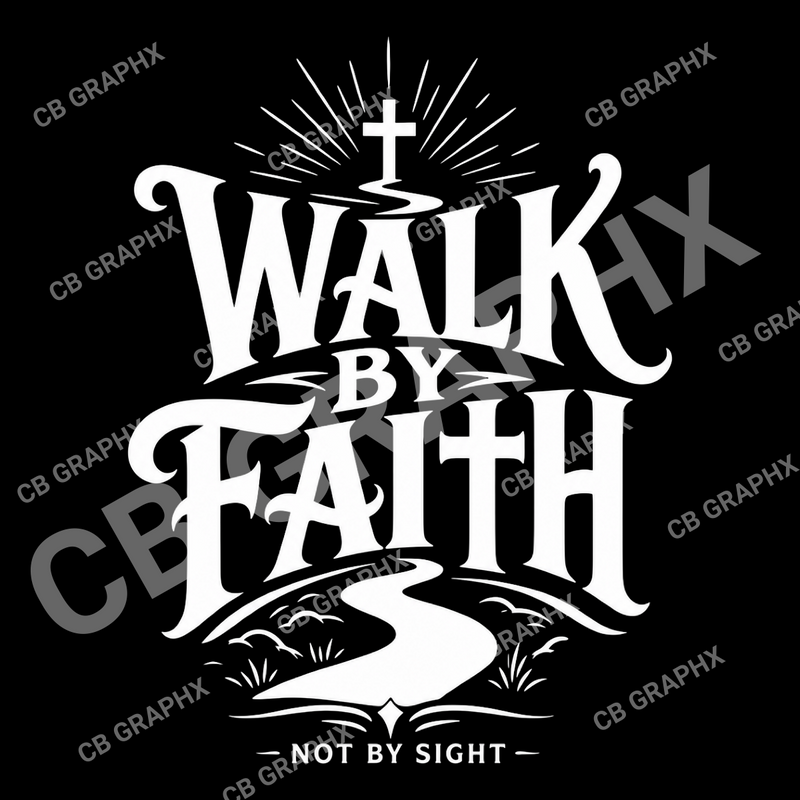 Custom Ready To Press DTF Walk By Faith Transfer