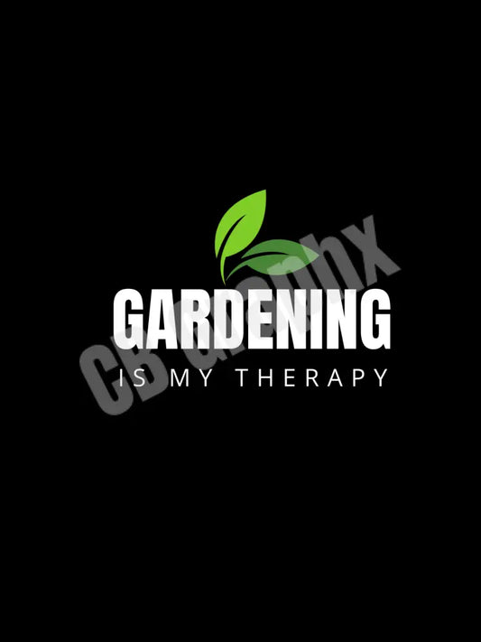 Gardening Is My Therapy- W Letters
