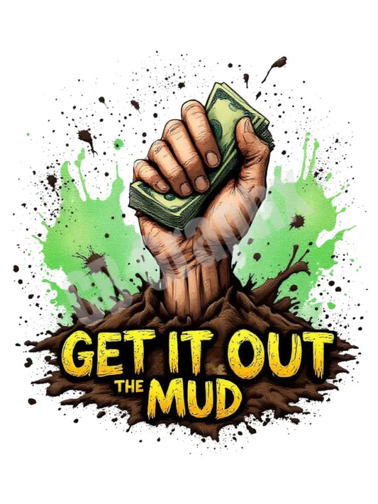 Get It Out The Mud