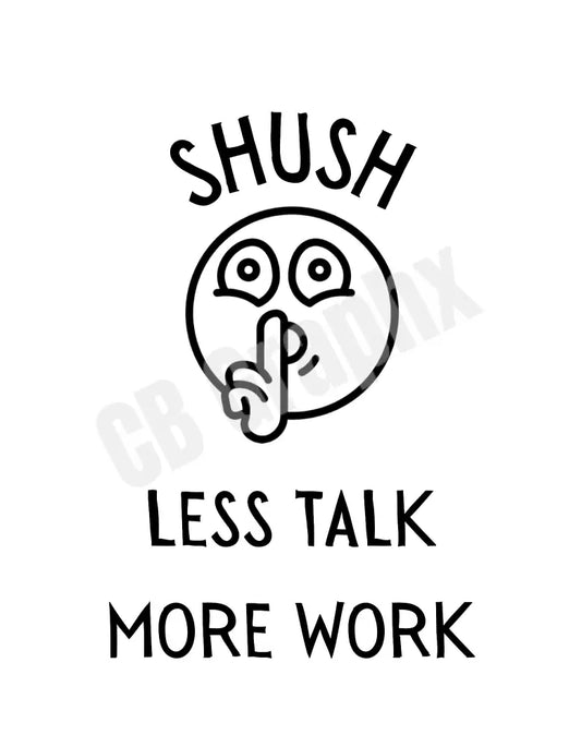Less Talk More Work