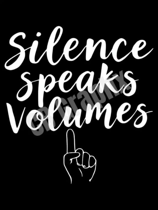 Silence Speaks Volumes